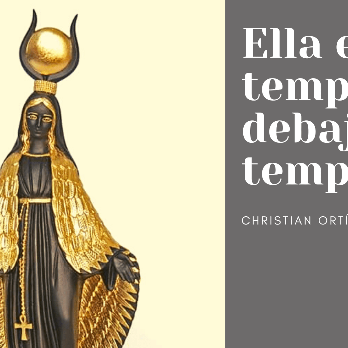 Ella es el templo debajo del&nbsp;templo.